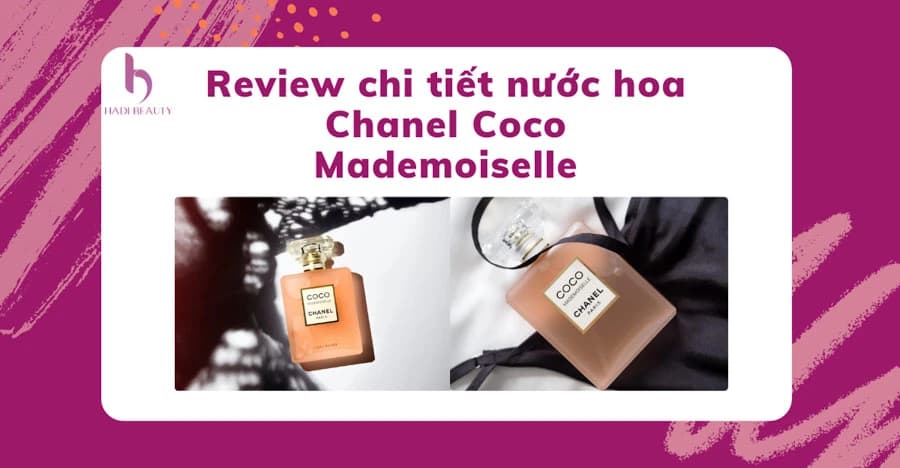 Review chi tiết nước hoa Chanel Coco Mademoiselle quyến rũ đầy bí ẩn